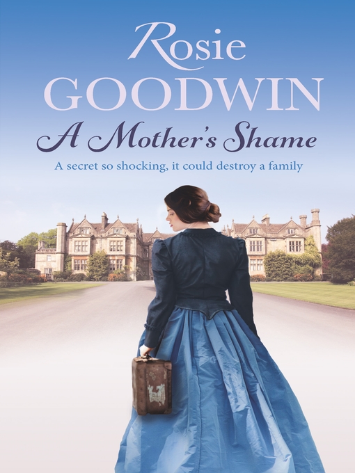 Title details for A Mother's Shame by Rosie Goodwin - Available